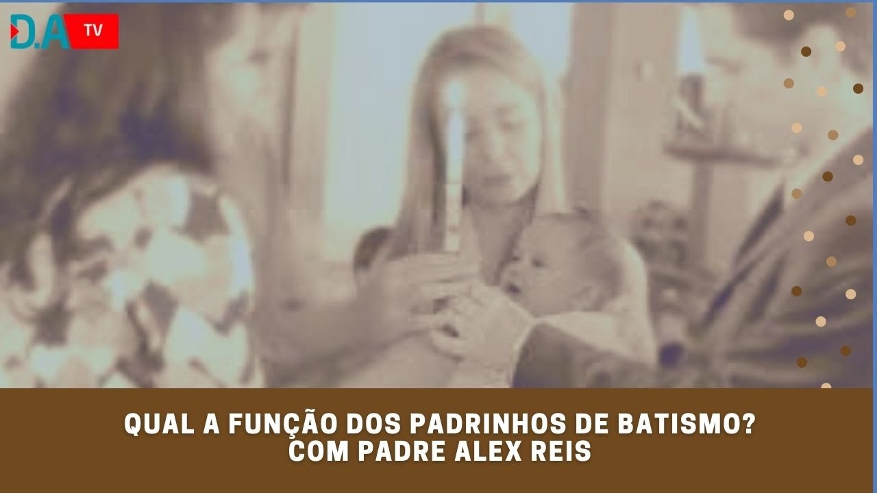 Qual a função dos padrinhos de Batismo?