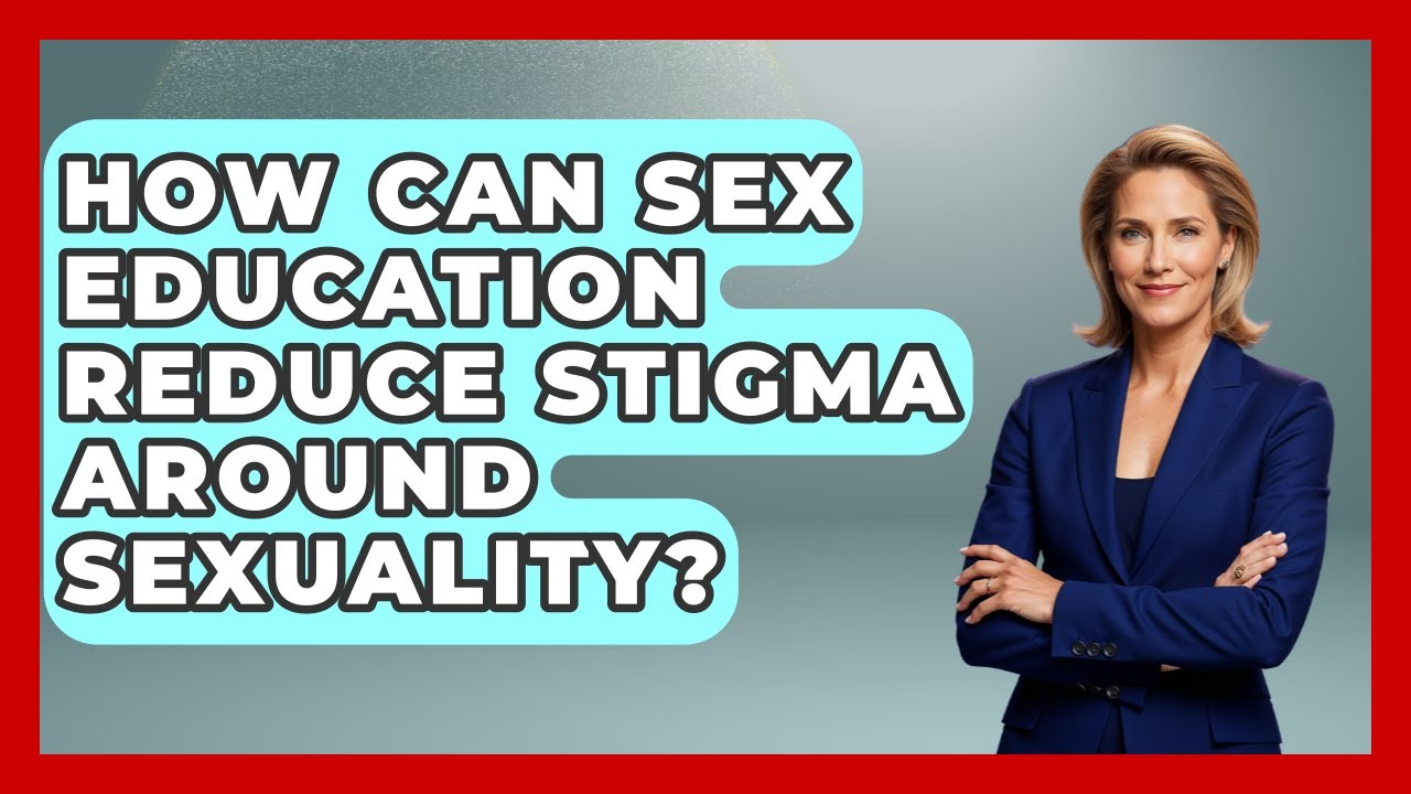 How Can Sex Education Reduce Stigma Around Sexuality? - Inside Body Image