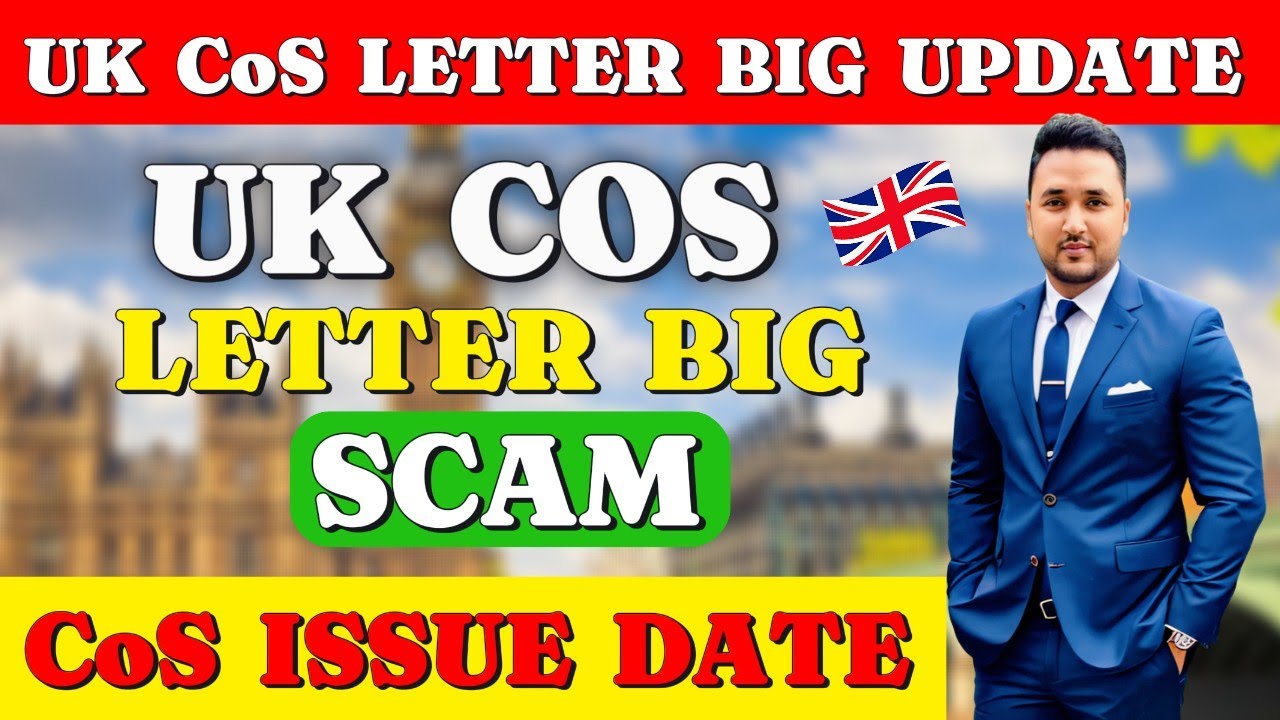 UK CoS Letter Issue / Expected Date | UK CoS Letter Big Update | UK Cos Letter Scam Alert