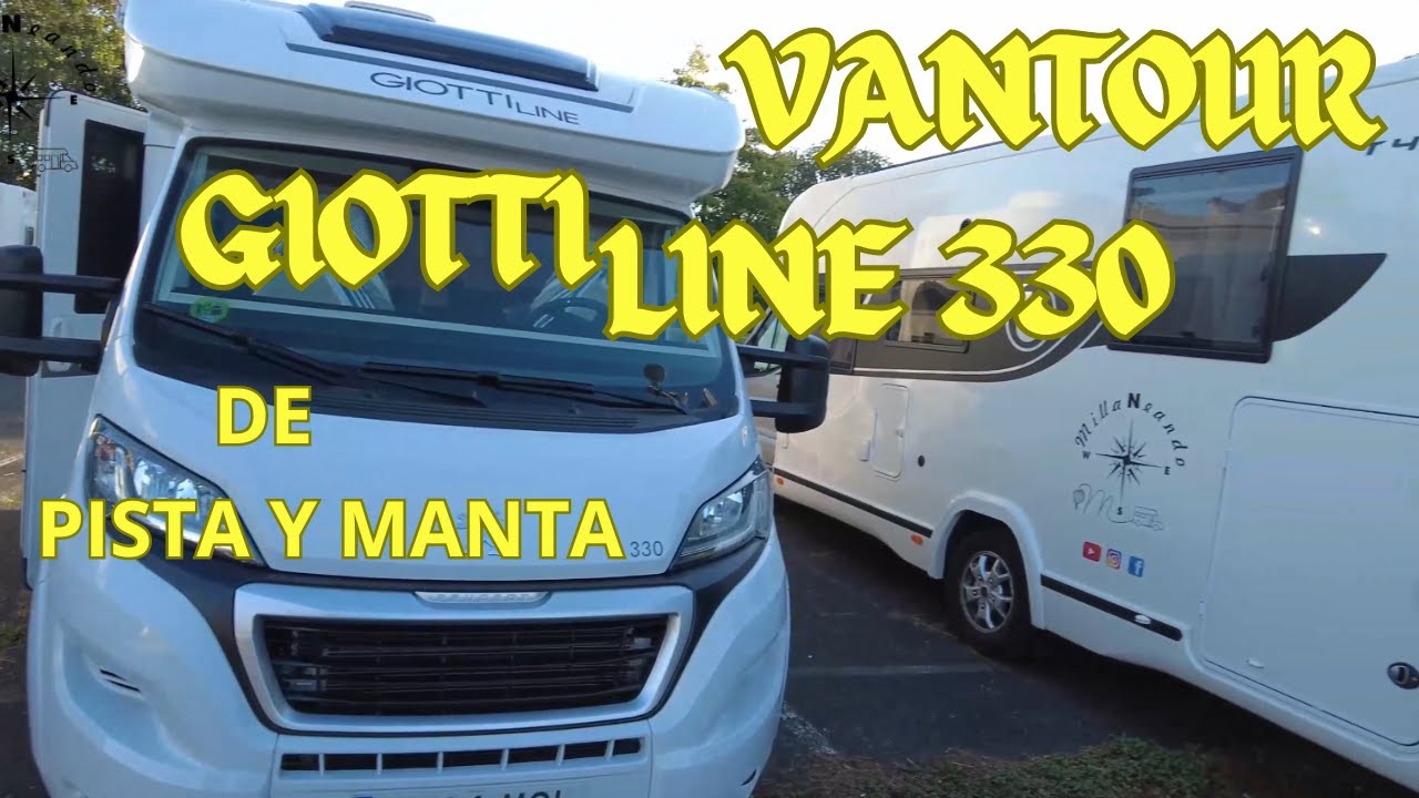 #39 VANTOUR DE GIOTTILINE 330 DE PISTA Y MANTA  ||  #UnaVidaEnAutocaravana