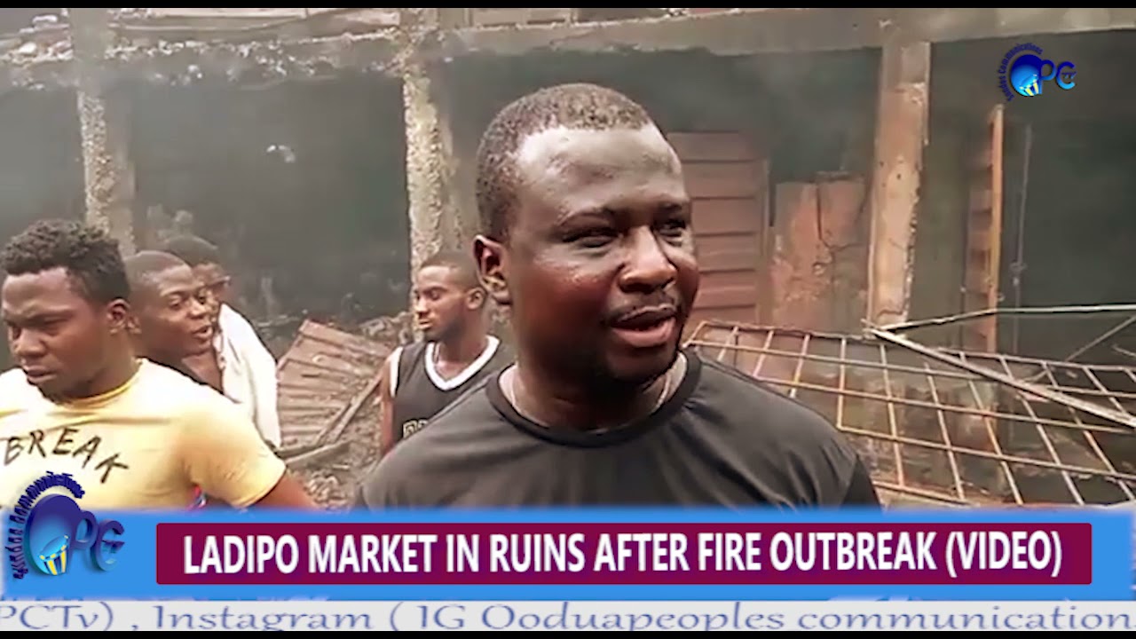 LADIPO MARKET IN RUINS AFTER FIRE OUTBREAK (VIDEO)