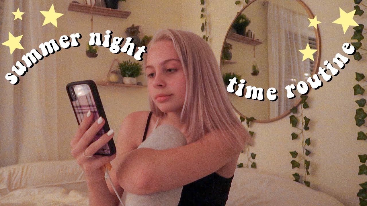 my summer night time routine