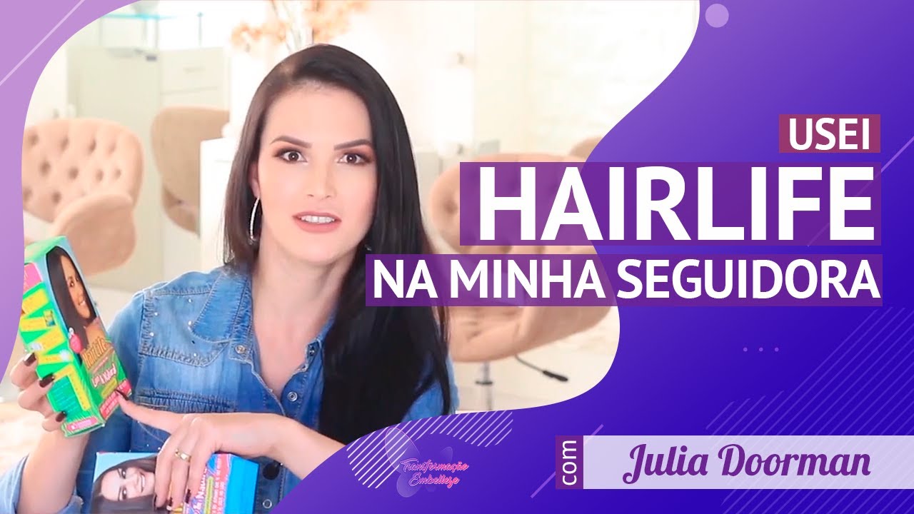 Transformação Embelleze -  HairLife Liso e Natural- com Julia Doorman