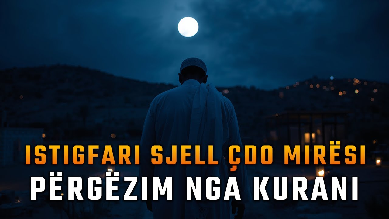 Istigfari sjell çdo mirësi - Përgëzim nga Kurani