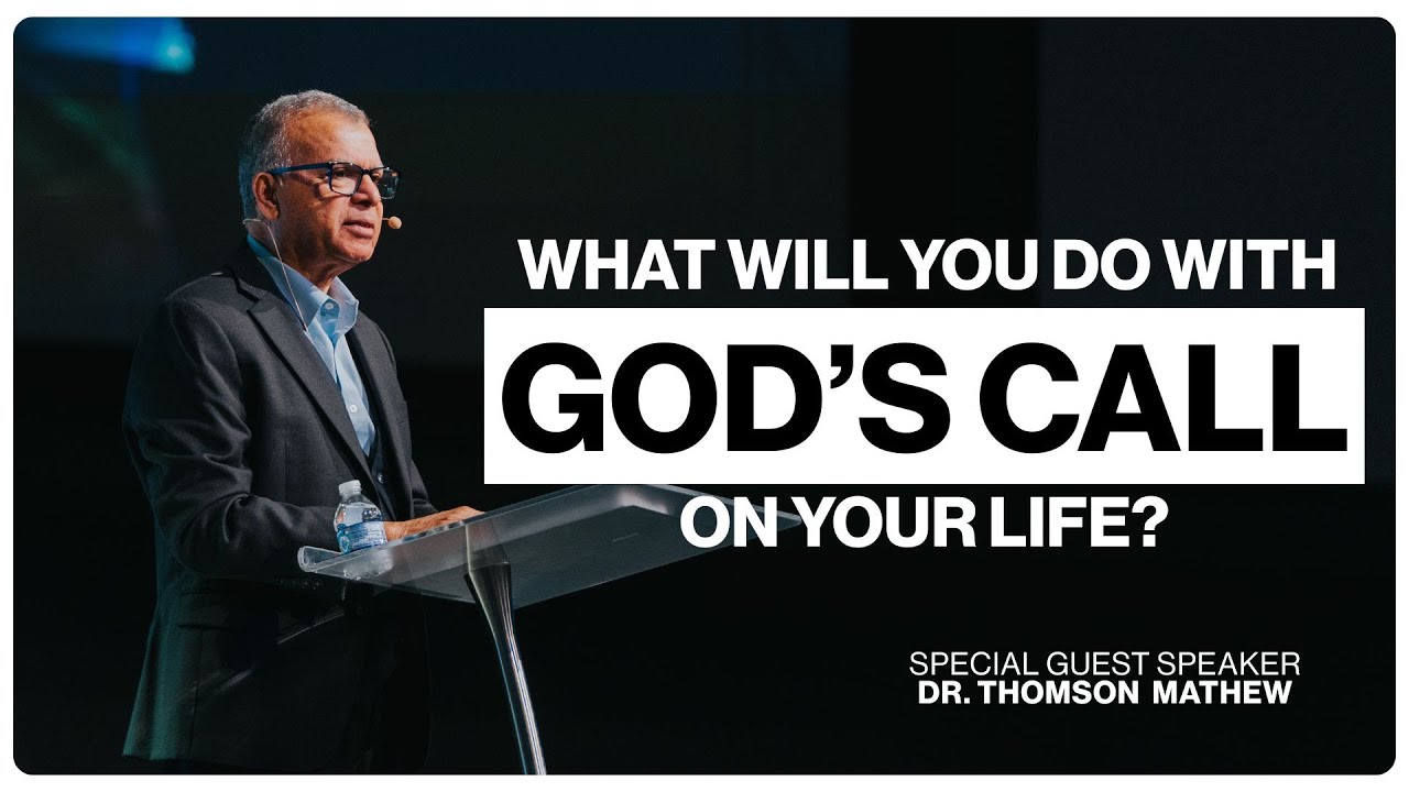 What Will You Do With God's Call On Your Life? | Special Guest: Dr. Thomson Mathew | Visalia First