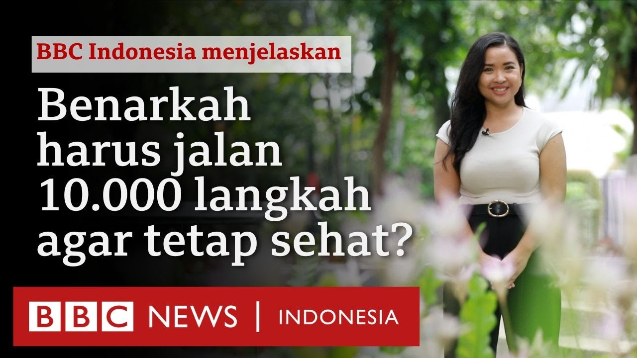 Berapa banyak langkah yang dibutuhkan setiap hari untuk menjaga kebugaran? - BBC News Indonesia