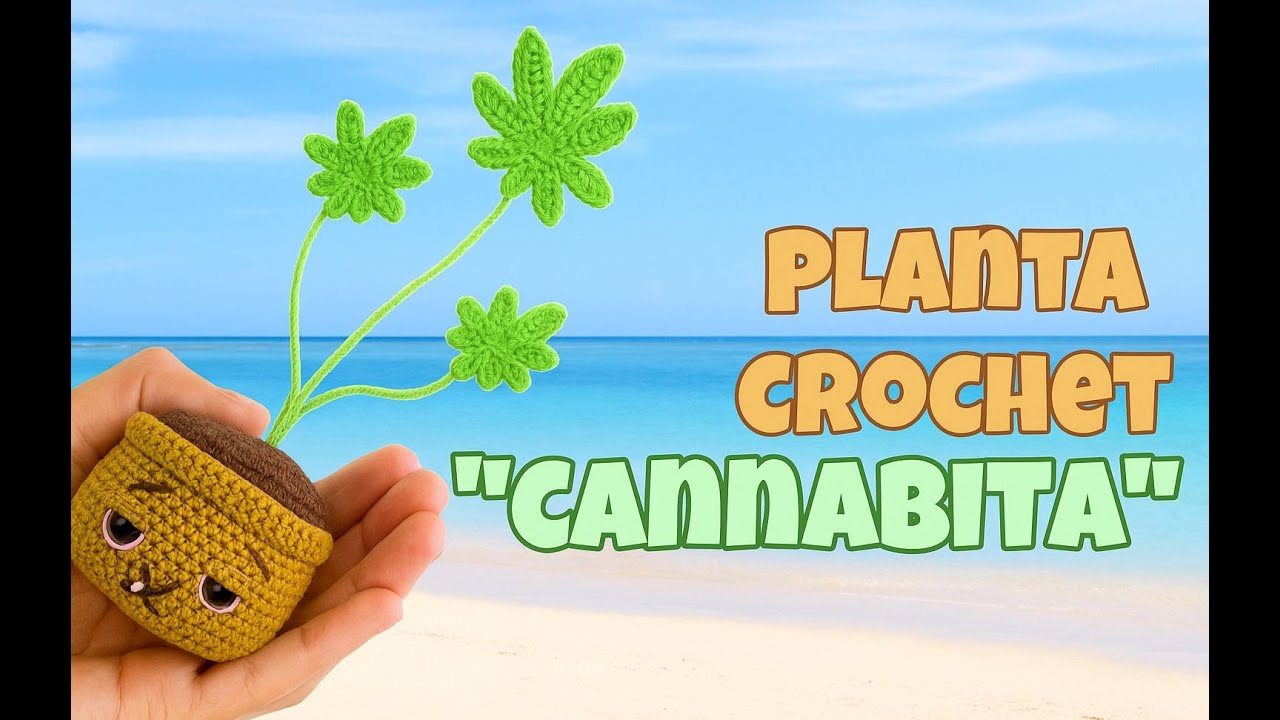 Cannabita A Crochet (Planta Crochet) Sub ENG/ESP 🇺🇸-🇪🇸.  @El Tejedor