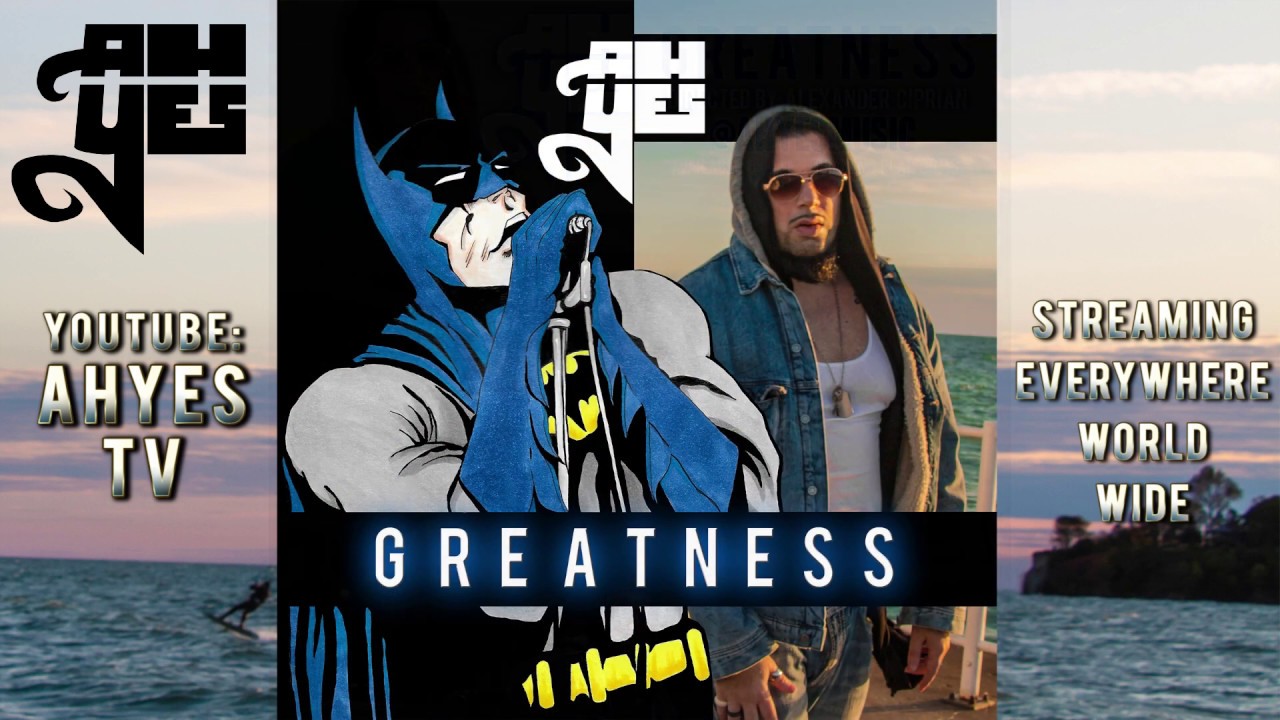 (New Channel @ AHyes TV) AHyes - Greatness