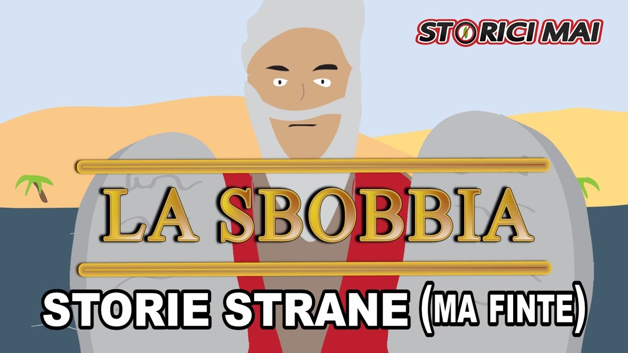 La SBOBBIA (storie strane ma finte) - parodia Storici MAI