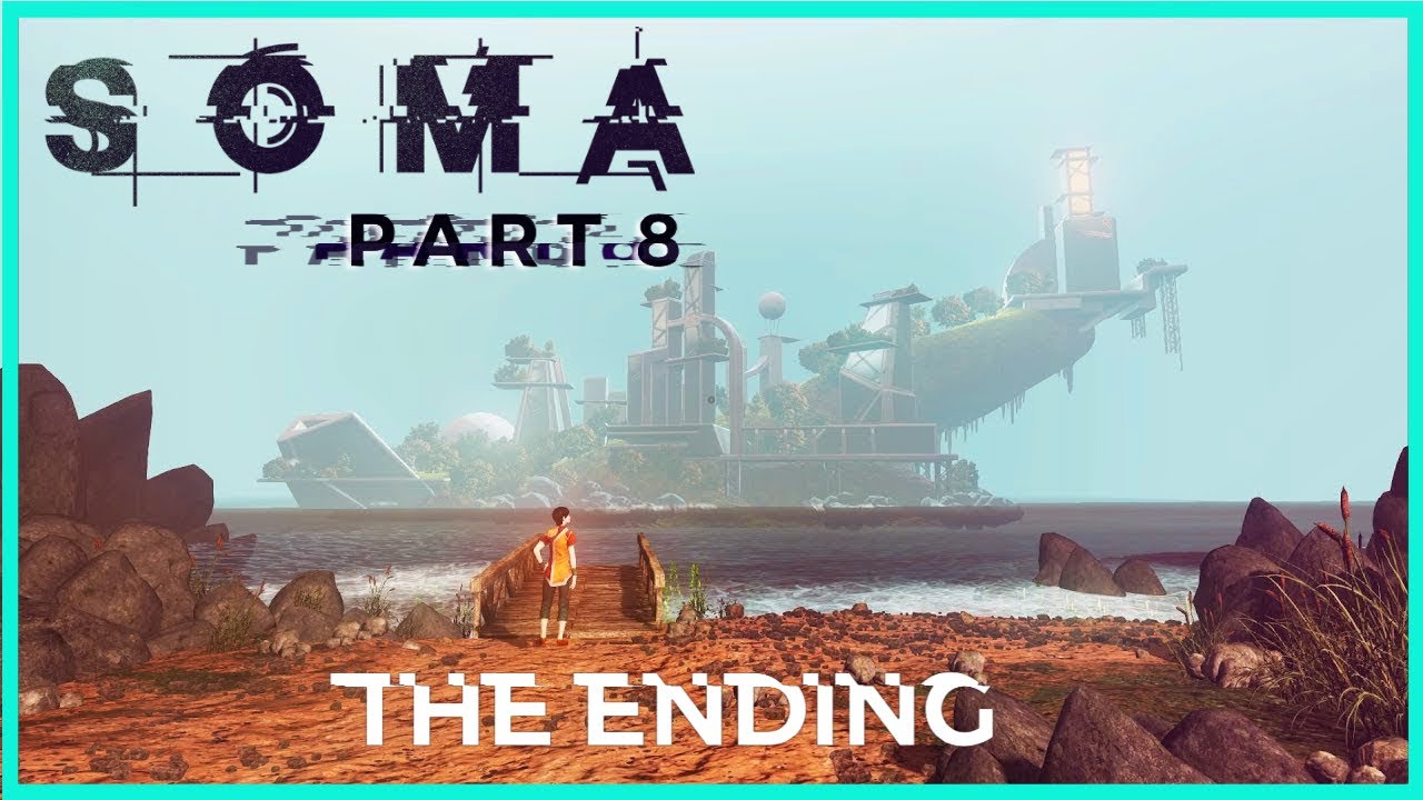 SOMA | Site Tau, Site Alpha, Site Phi, THE ARK (Part 8 Final)