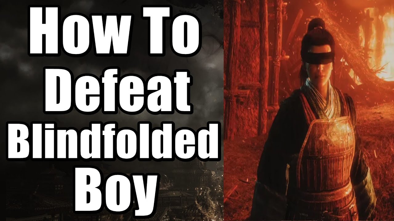 Wo Long Fallen Dynasty Final Boss Fight - How To Defeat Blindfolded Boy