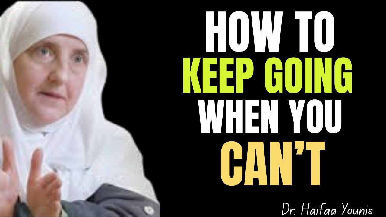 How to KEEP GOING When You Feel Like Giving Up | Powerful Islamic Motivation by Dr. Haifaa Younis