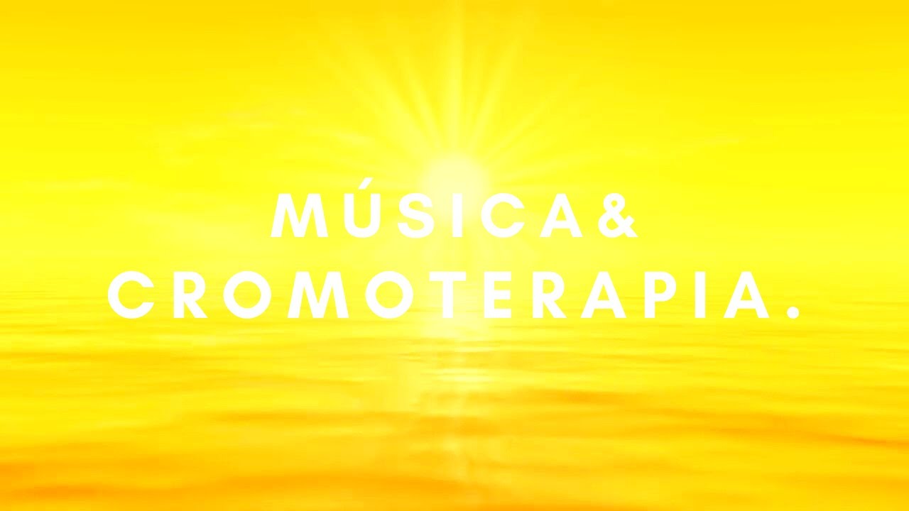 Cromoterapia - Cor Amarela, M&uacute;sica Relaxante
