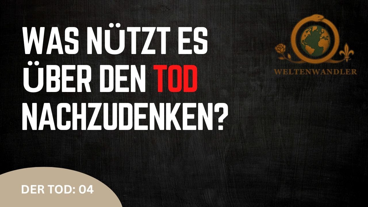 Was nützt es über den Tod nachzudenken?
