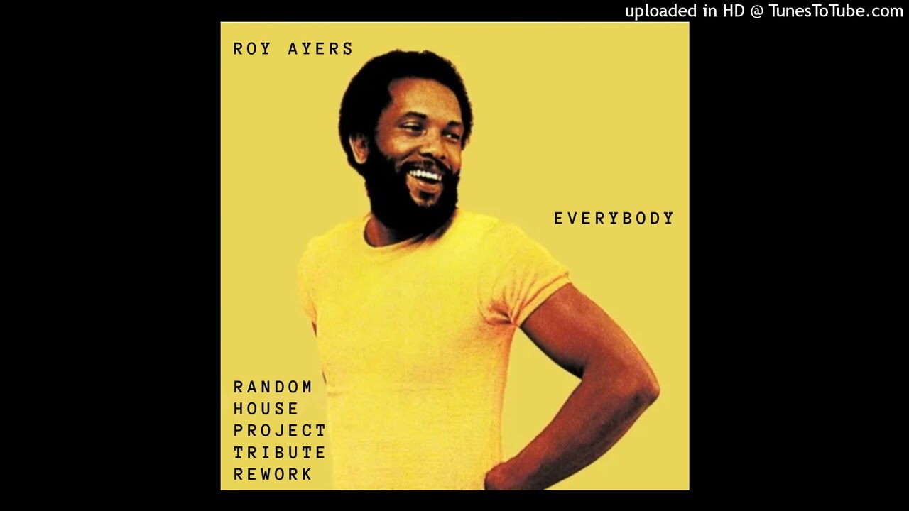 Roy Ayers_Everybody_Random House Project Tribute Rework