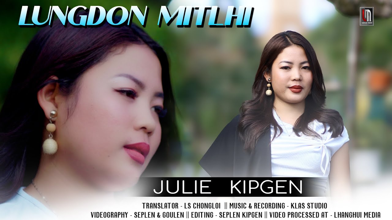LUNGDON MITLHI || JULIE KIPGEN || THADOU - KUKI GOSPEL MUSIC VIDEO