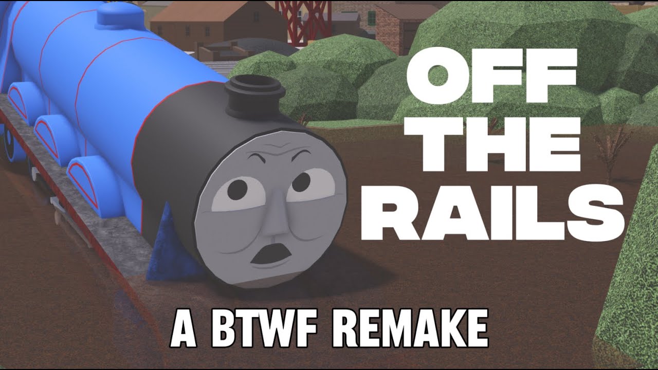 Off The Rails - A BTWF Remake