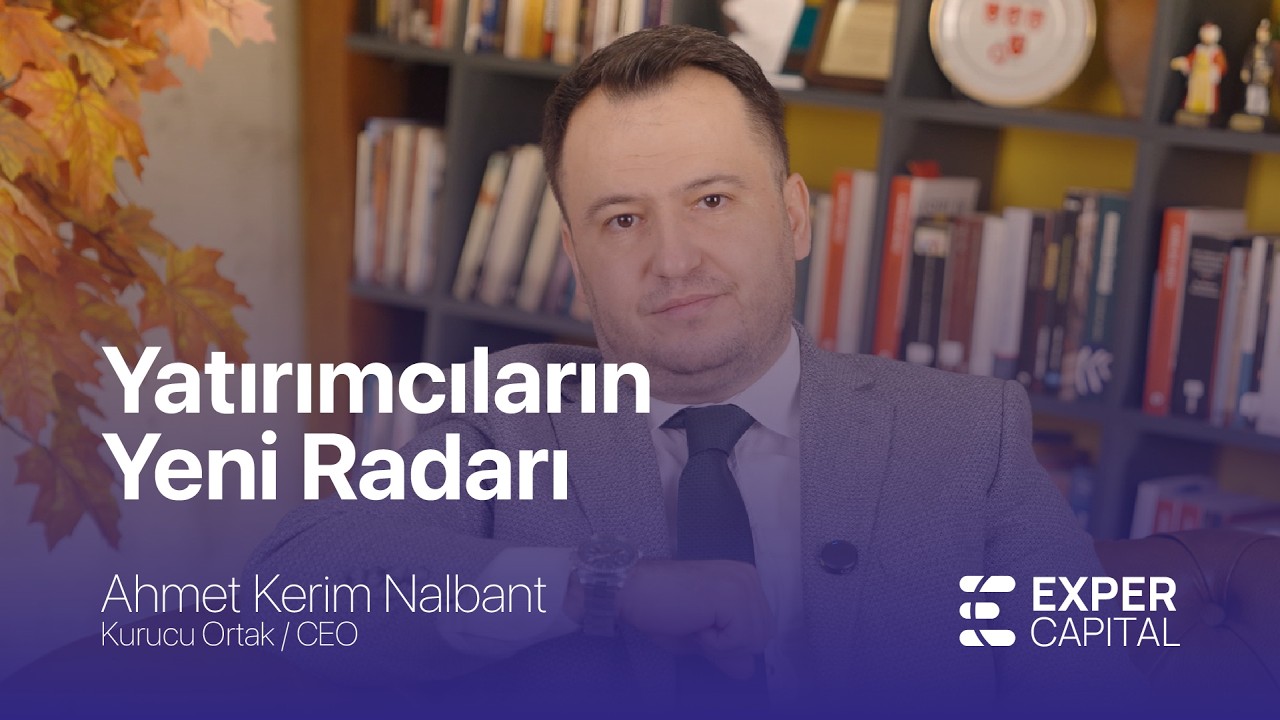 Yatırımcıların Yeni Radarı Nedir? | Ahmet Kerim Nalbant