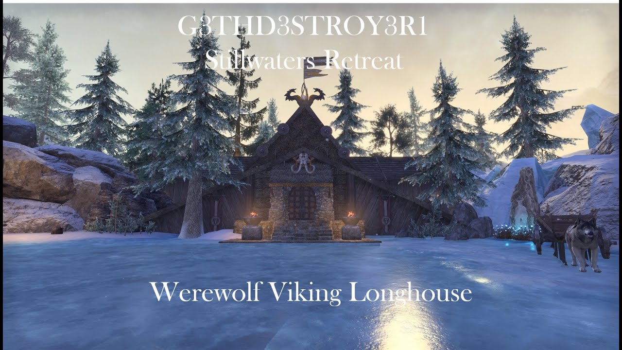 G3THD3STROY3R1 Stillwaters Retreat Werewolf Viking Longhouse Dec 2022