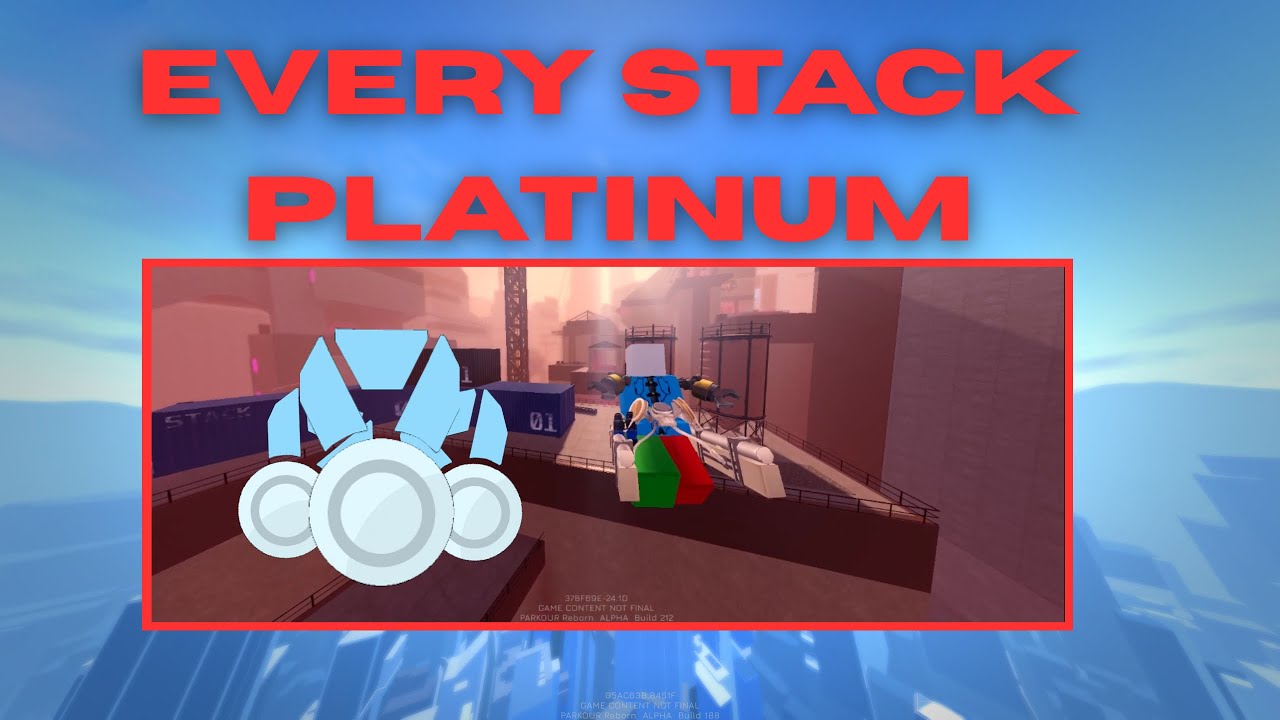 Every STACK Platinum 1.7 | Parkour Reborn 