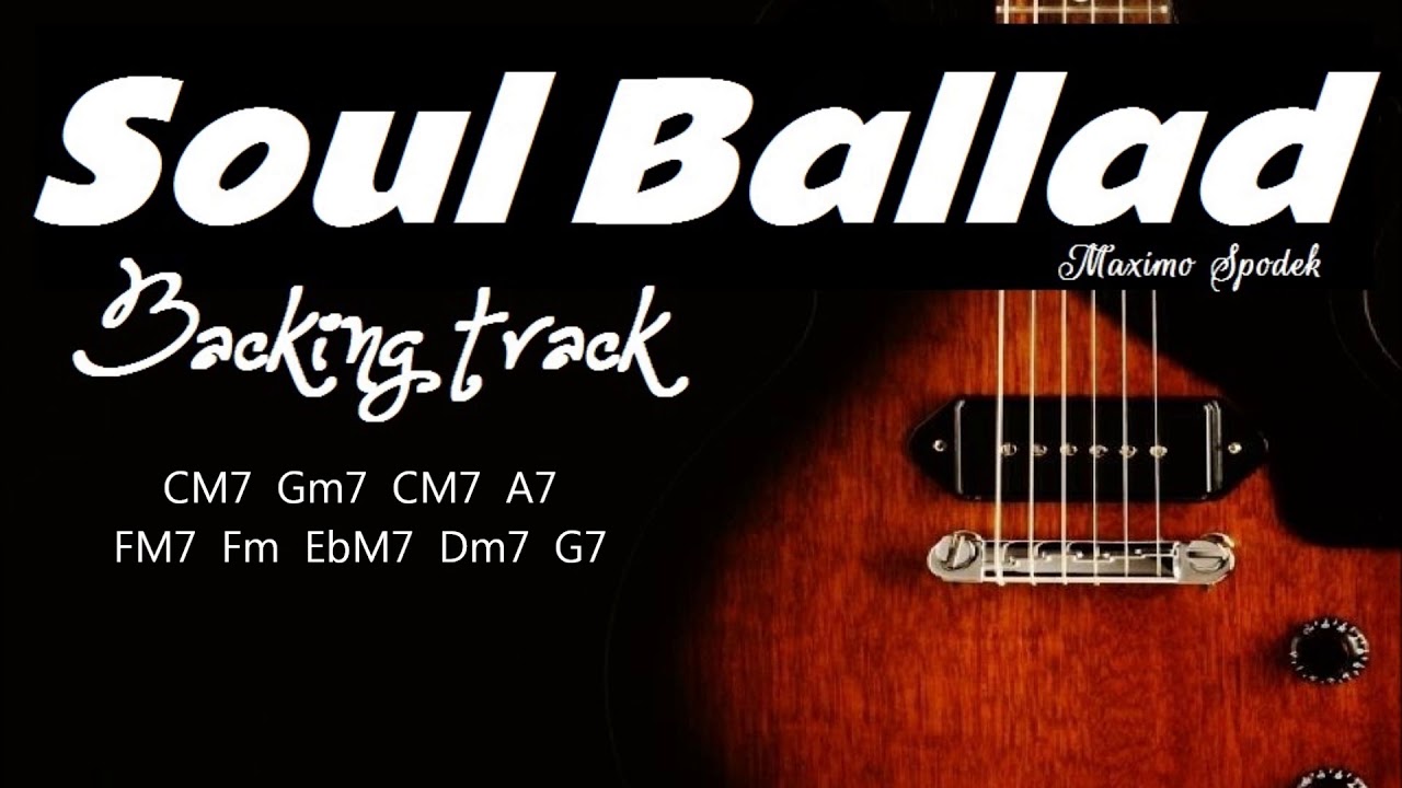 SOUL BALLAD BACKING TRACK IN CM7, BARRY WHITE STYLE, FOR GUITARS, SAXOPHONE AND PIANO