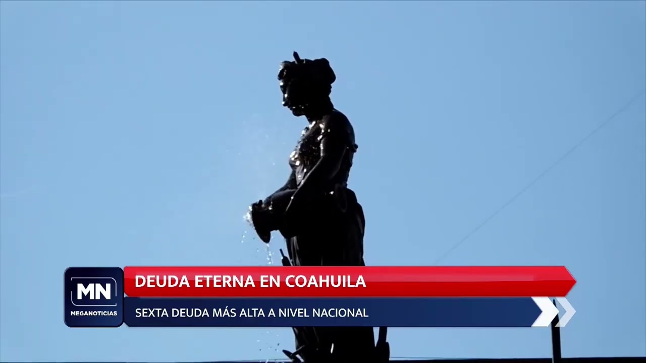 Coahuila entre los seis estados con mayor deuda pública en México