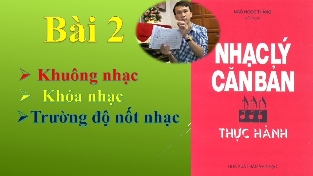 Nhạc lý căn bản bài 2 - Khuông nhạc, Khóa nhạc và trường độ các nốt