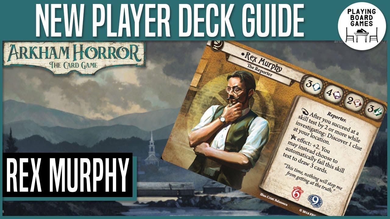 NEW PLAYER DECK FOR REX MURPHY | Arkham Horror: The Card Game
