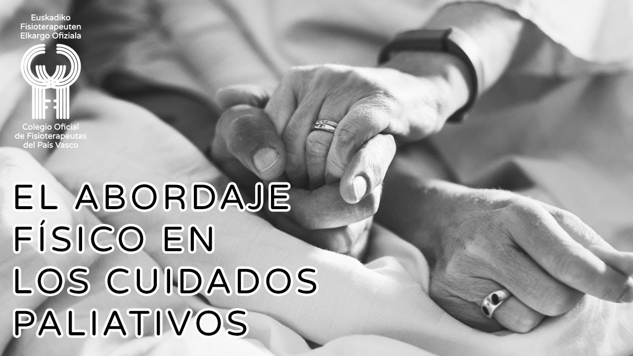 EL ABORDAJE FÍSICO EN LOS CUIDADOS PALIATIVOS
