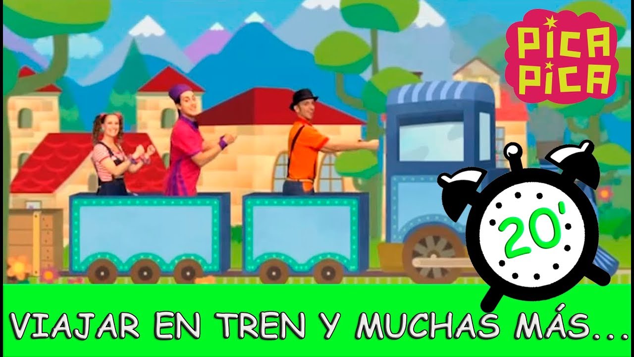 Pica-Pica - Viajar En Tren y muchas más... (20 MINUTOS)