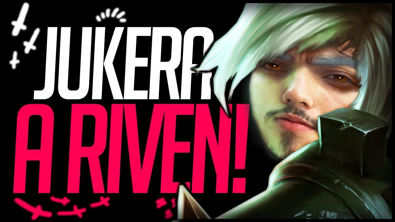 JUKERA, A PRÓPRIA RIVEN!