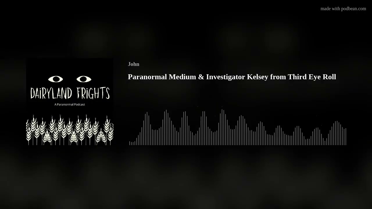 Paranormal Medium & Investigator Kelsey from Third Eye Roll