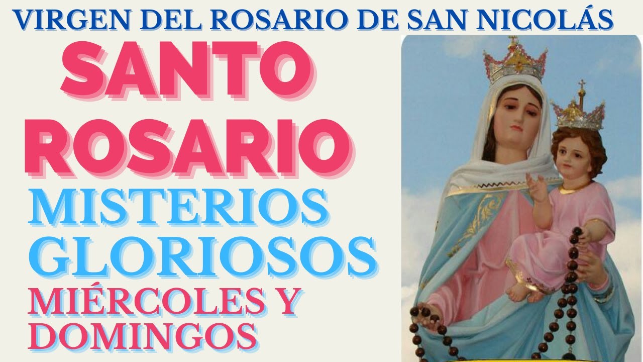 💐Santo ROSARIO De La VIRGEN De San NICOLÁS/Misterios GLORIOSOS💐/(MIÉRCOLES y DOMINGOS).