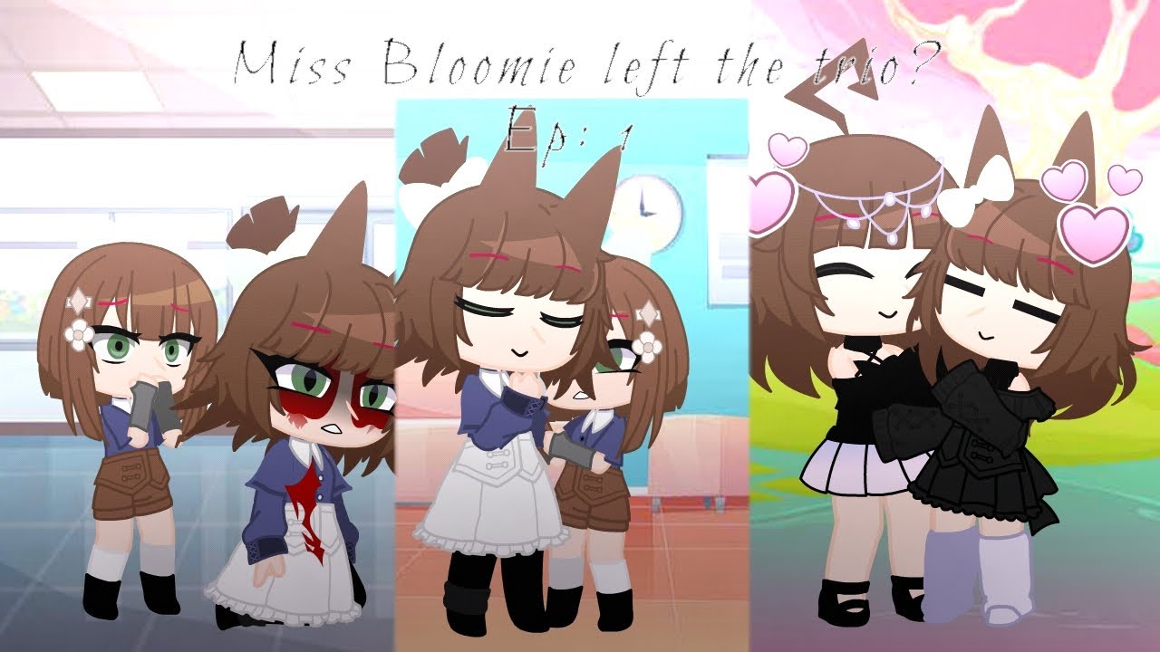 Miss Bloomie left the trio?. EP: 1 Where it all starts