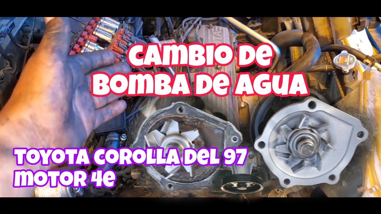 como cambiar bomba de agua de toyota corolla del 97 motor 4e.