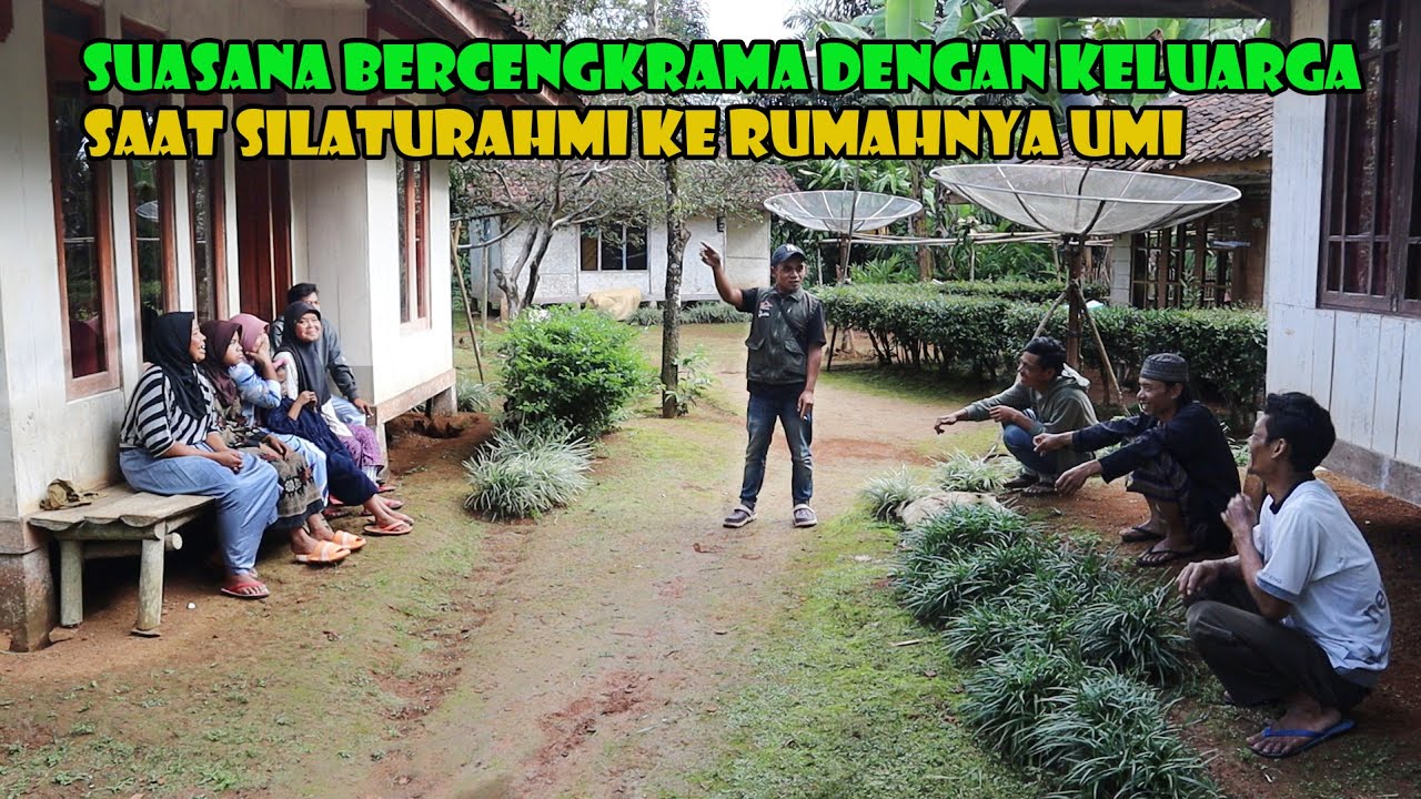 Suasana Silaturahmi Ke Rumah Umi Dan Napak Tilas Ke Rumah Orange..