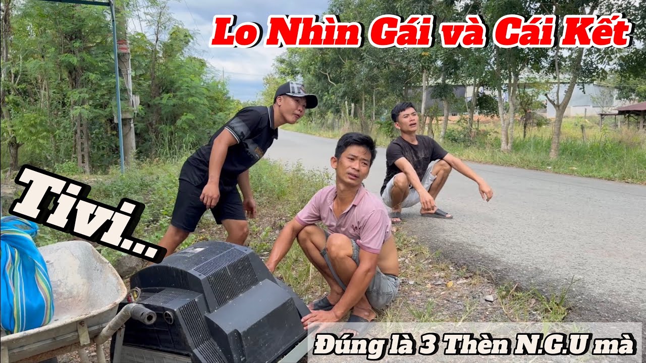 Tặng TV cho Ba Chọt mà cái tật Mắc Mê Gái ,Lo Nhìn Gái và Cái Kết