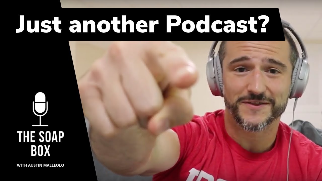Why I Started a Podcast: The Soap Box