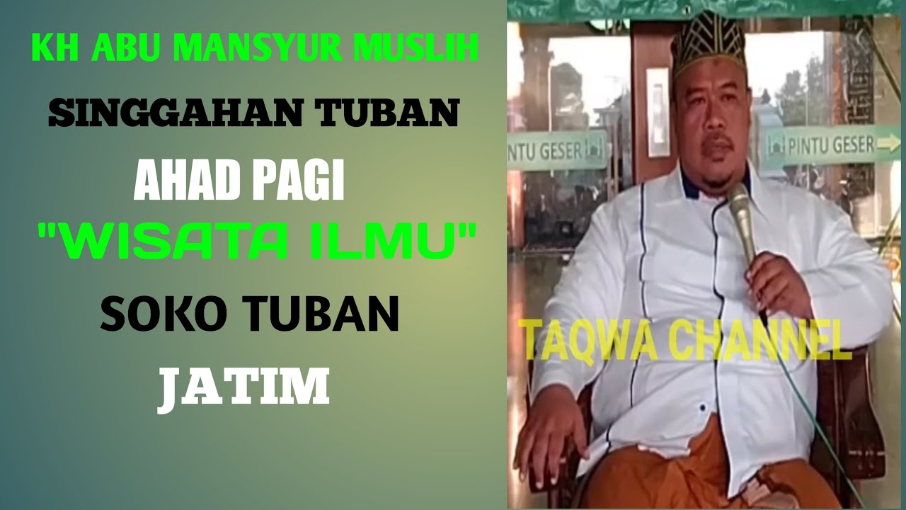 KH ABU MANSYUR MUSLIH TUBAN DI MASJID SOKO TUBAN JATIM