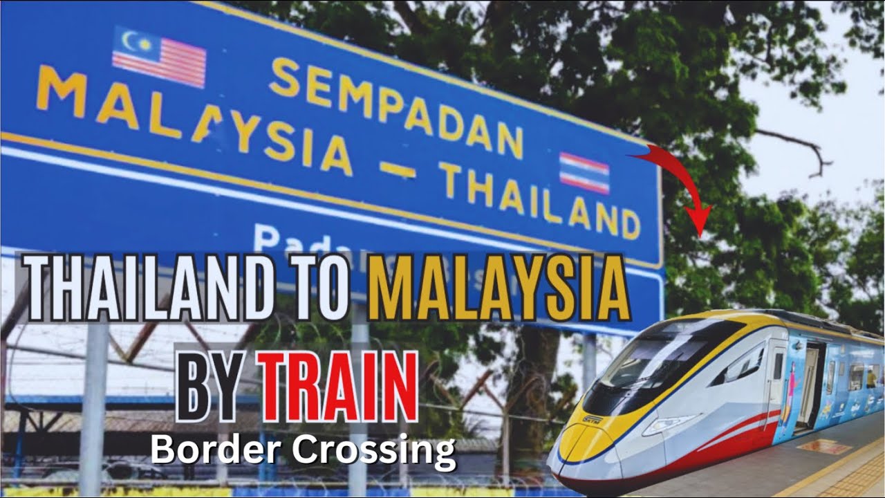 Thailand To Malaysia Border Crossing By Train | Thailand To Malaysia Land Border | Hatyai