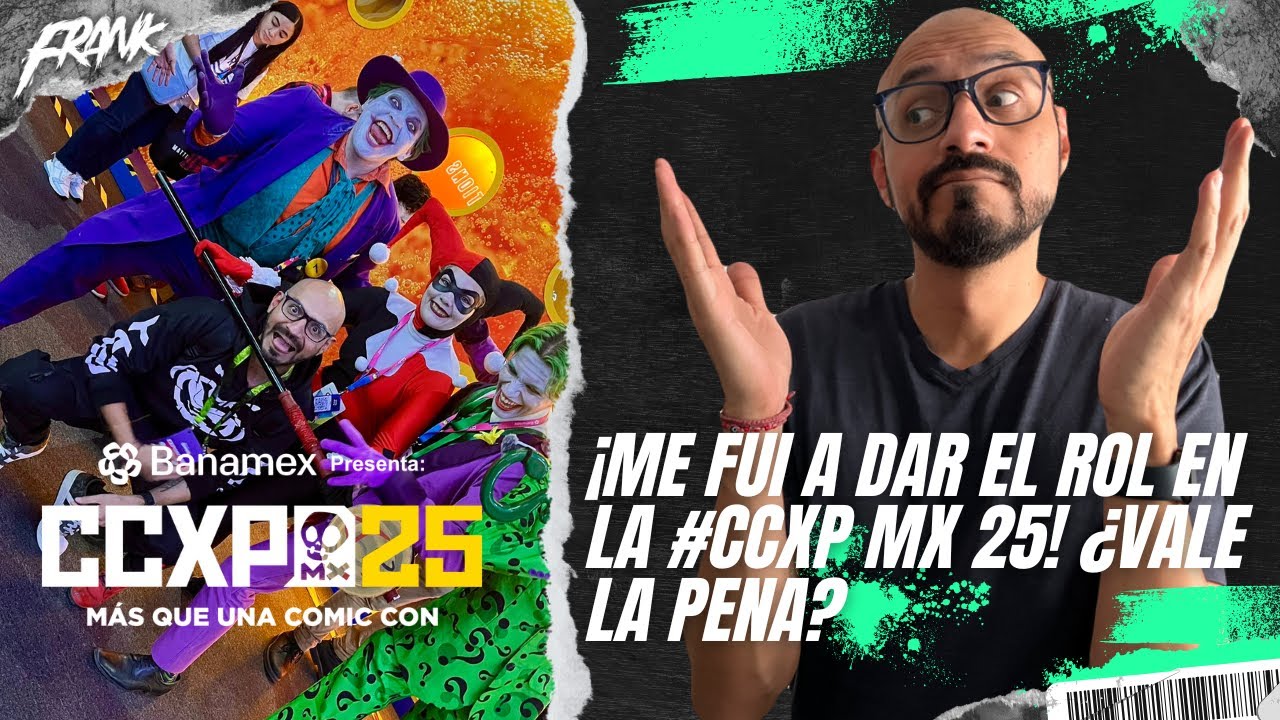 ¡Así se vive la CCXP México 2025! Mira todo lo increíble que hay