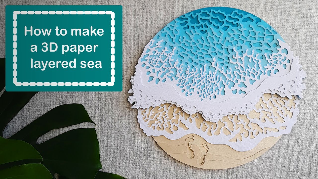How to make beautiful 3D paper layered sea (cut with Cricut Maker). Assembly instructions