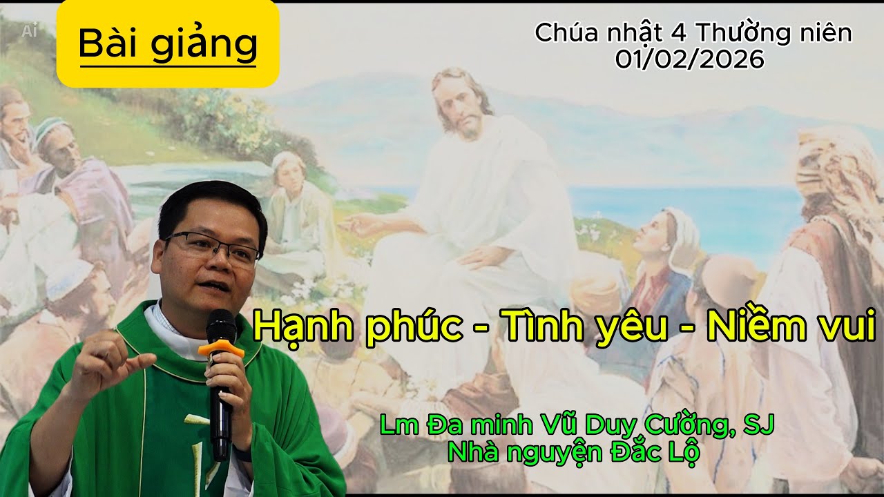 Bài giảng Chúa nhật 4 Thường niên (01/02/2026) – Hạnh phúc – Tình yêu – Niềm vui| Catholic Homily