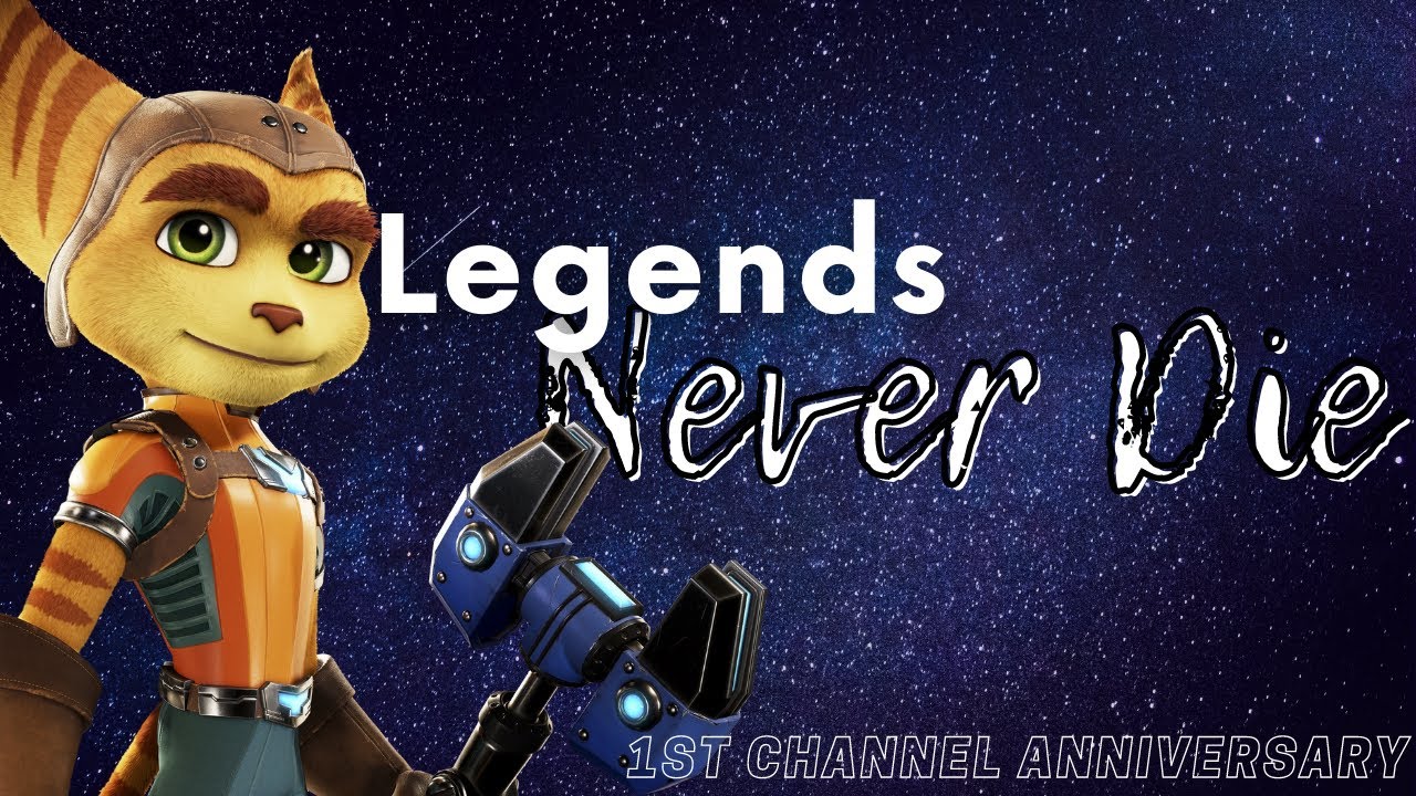 Ratchet & Clank - Legends Never Die | 1st channel anniversary