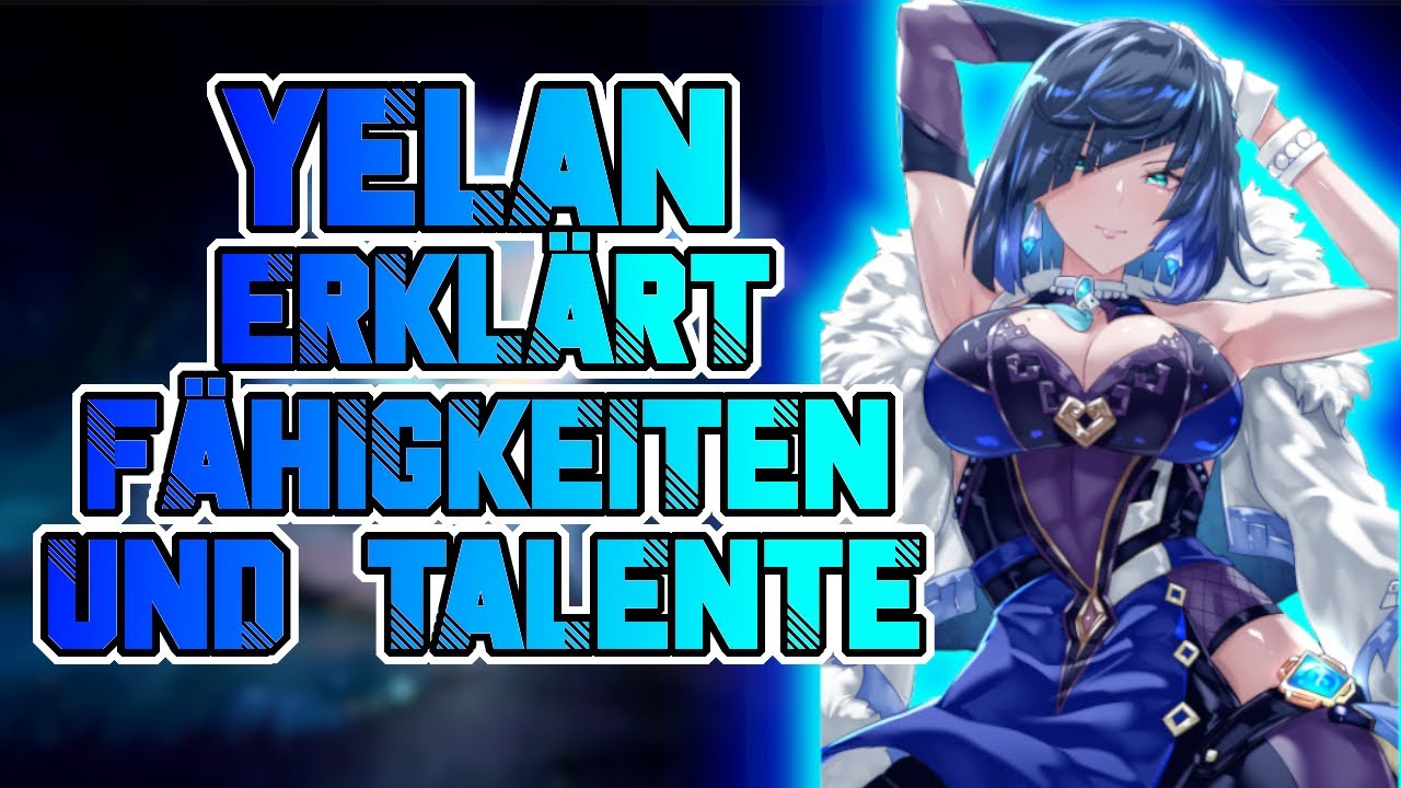 YELAN Analysiert! Alle Infos über ihre Fähigkeiten und Talente | Genshin 2.7 | deutsch