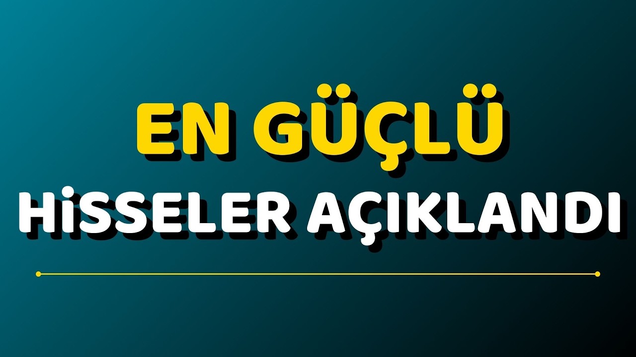 600 Hisseyi Taradık: En Güçlü ve Yükseliş Potansiyelli Hisseleri Bulduk