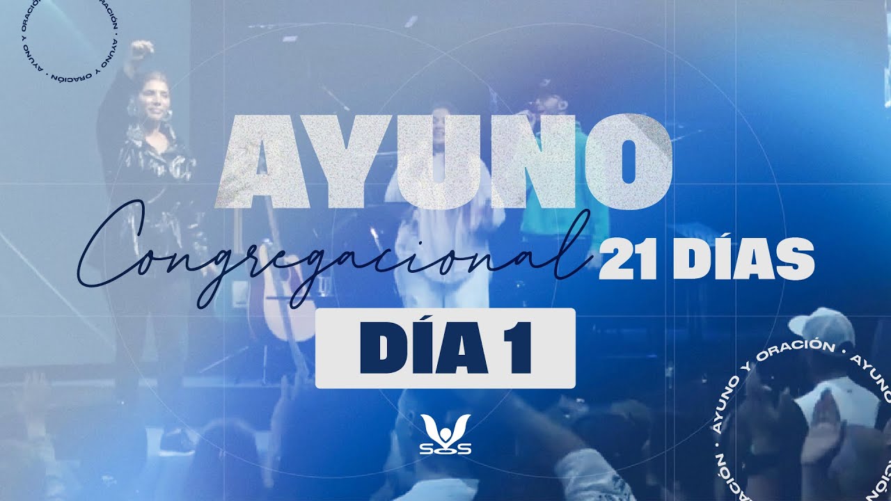 🔴 SOS LIVE - Ayuno Congregacional Lunes 19 de enero 2025 - Día 1