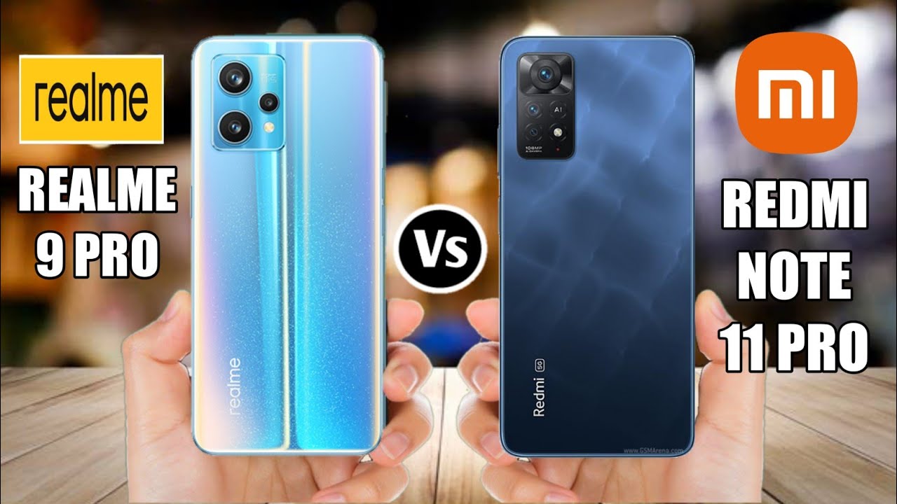 Realme 9 Pro Vs Redmi Note 11 Pro 5G