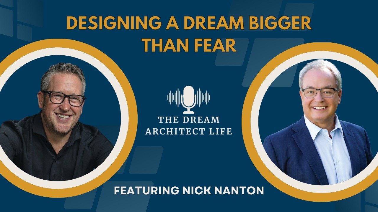 Dream Architect Life Podcast | Designing a Dream Bigger Than