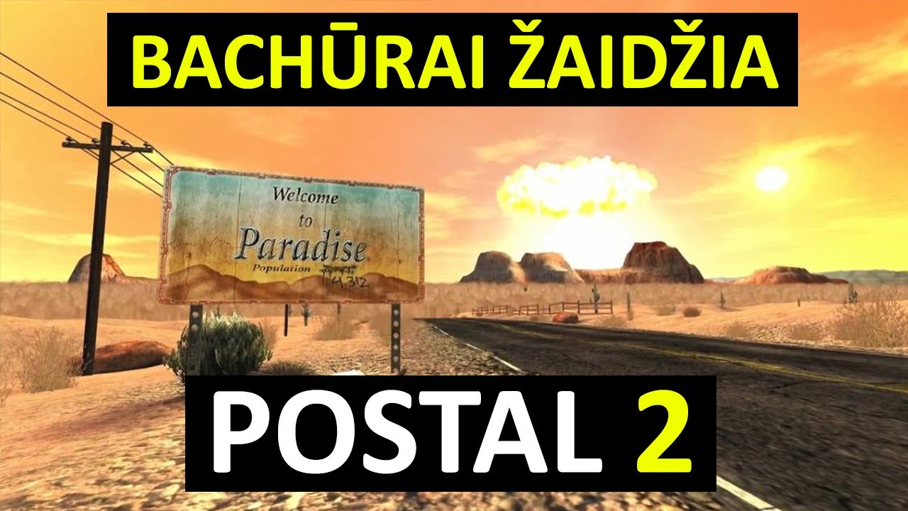 Bachūrai Žaidžia: Postal 2 | Šitą Žaidimą UŽBANINS Lietuvoje !